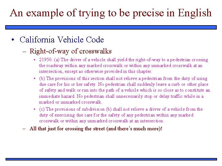 An example of trying to be precise in English • California Vehicle Code –