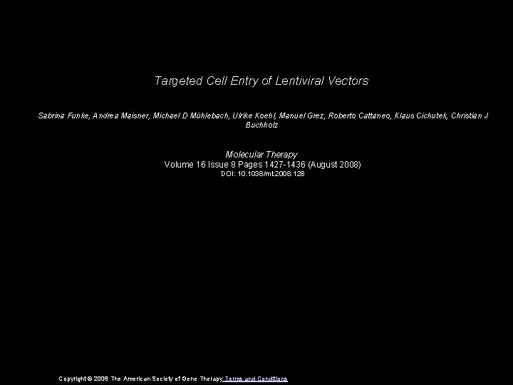 Targeted Cell Entry of Lentiviral Vectors Sabrina Funke, Andrea Maisner, Michael D Mühlebach, Ulrike