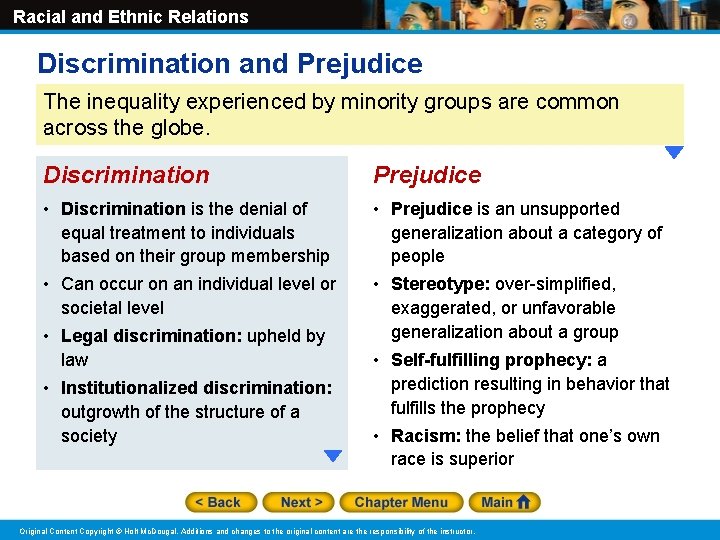 Racial and Ethnic Relations Discrimination and Prejudice The inequality experienced by minority groups are
