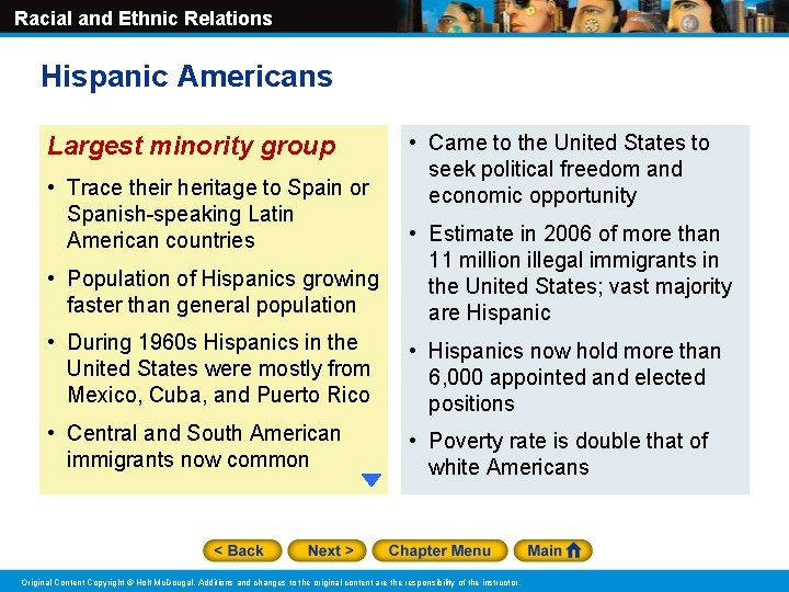 Racial and Ethnic Relations Hispanic Americans Largest minority group • Trace their heritage to