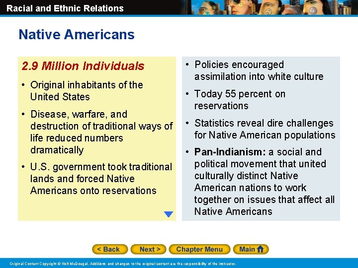 Racial and Ethnic Relations Native Americans 2. 9 Million Individuals • Original inhabitants of