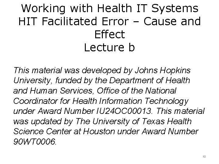 Working with Health IT Systems HIT Facilitated Error – Cause and Effect Lecture b