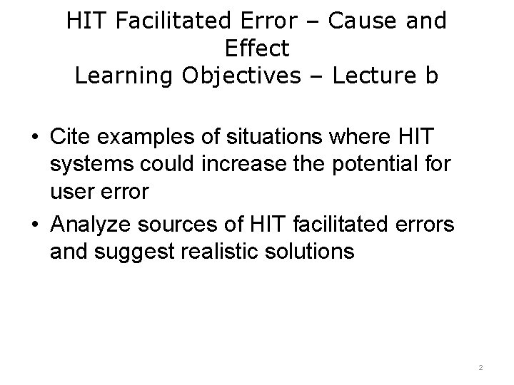 HIT Facilitated Error – Cause and Effect Learning Objectives – Lecture b • Cite