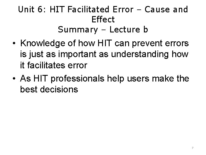 Unit 6: HIT Facilitated Error – Cause and Effect Summary – Lecture b •