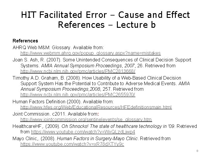 HIT Facilitated Error – Cause and Effect References – Lecture b References AHRQ Web