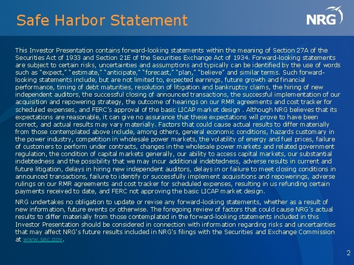 Safe Harbor Statement This Investor Presentation contains forward-looking statements within the meaning of Section