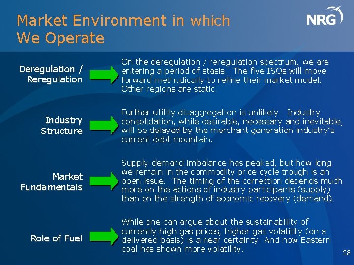 Market Environment in which We Operate Deregulation / Reregulation On the deregulation / reregulation