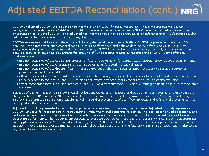 Adjusted EBITDA Reconciliation (cont. ) EBITDA, Adjusted EBITDA and adjusted net income are non-GAAP