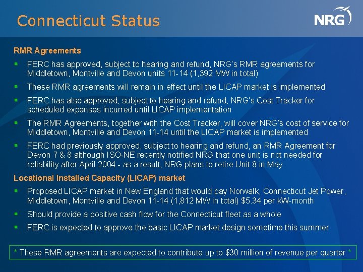 Connecticut Status RMR Agreements § FERC has approved, subject to hearing and refund, NRG’s