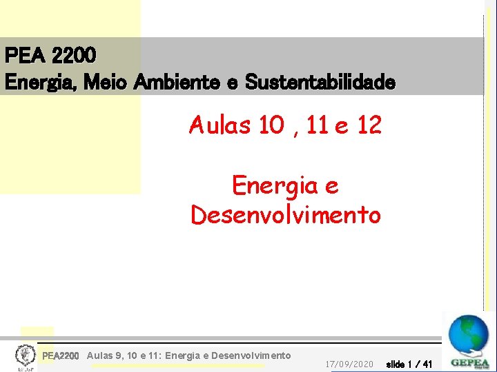 PEA 2200 Energia, Meio Ambiente e Sustentabilidade Aulas 10 , 11 e 12 Energia