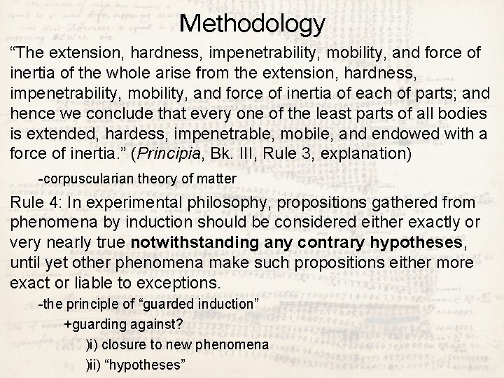 Methodology “The extension, hardness, impenetrability, mobility, and force of inertia of the whole arise