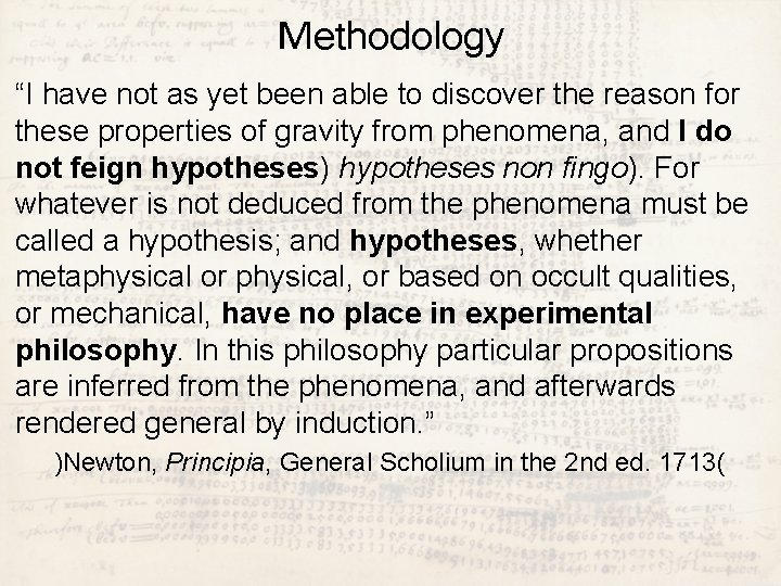 Methodology “I have not as yet been able to discover the reason for these