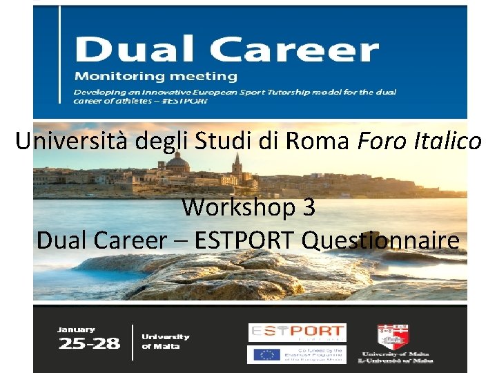 Università degli Studi di Roma Foro Italico Workshop 3 Dual Career – ESTPORT Questionnaire