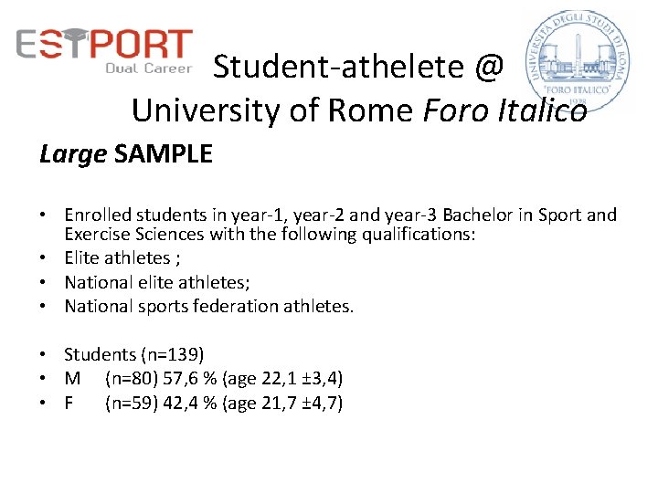 Student-athelete @ University of Rome Foro Italico Large SAMPLE • Enrolled students in year-1,