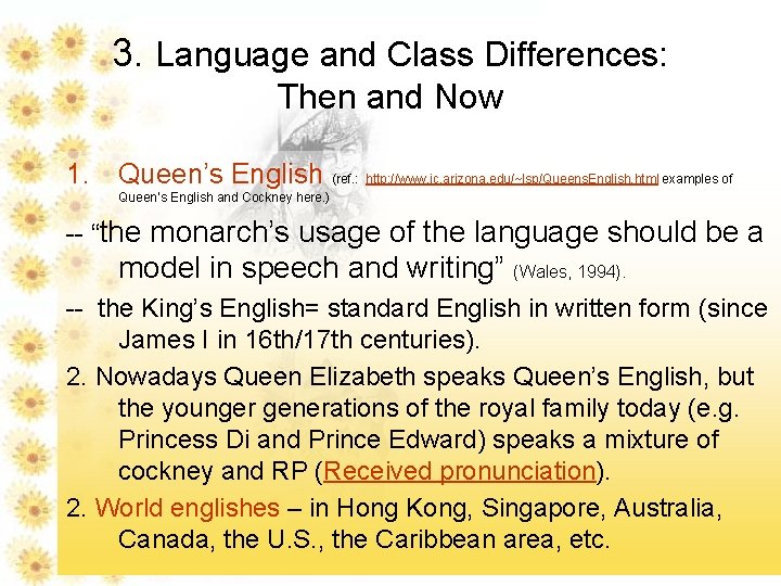 3. Language and Class Differences: Then and Now 1. Queen’s English (ref. : http: