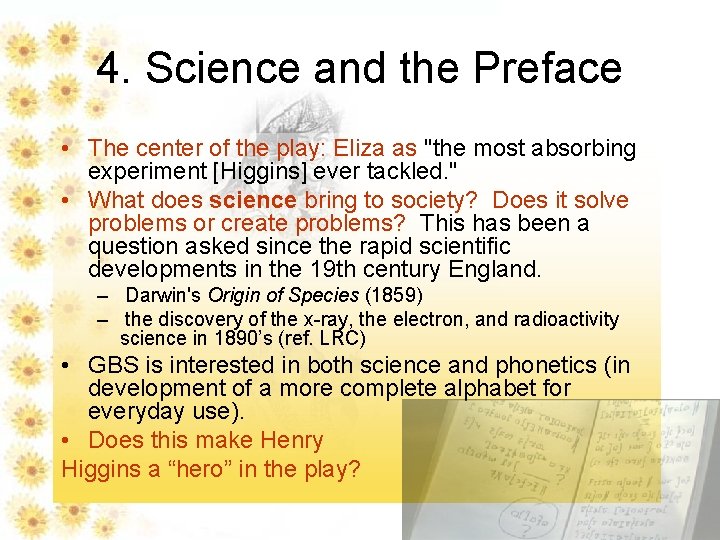 4. Science and the Preface • The center of the play: Eliza as "the