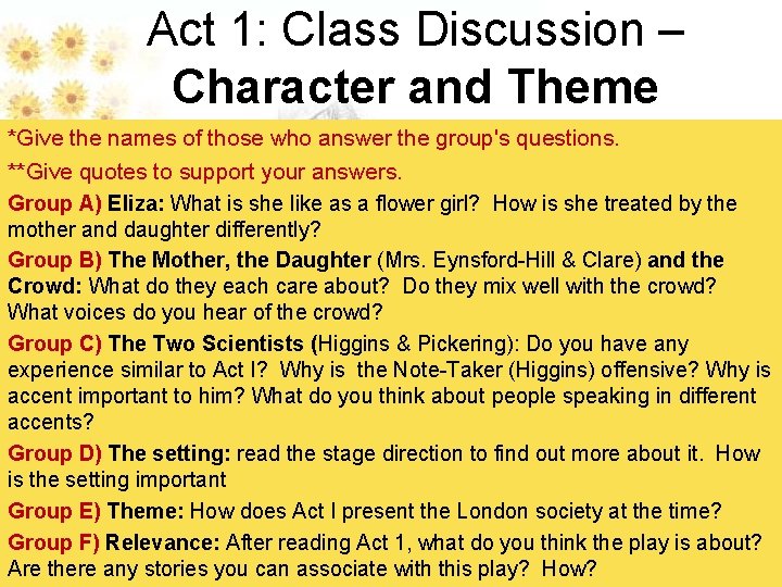 Act 1: Class Discussion – Character and Theme *Give the names of those who