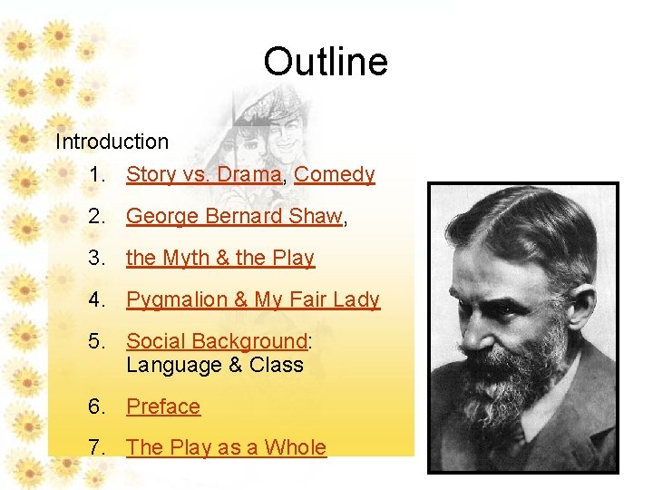 Outline Introduction 1. Story vs. Drama, Comedy 2. George Bernard Shaw, 3. the Myth