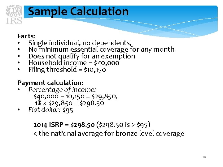 Sample Calculation Facts: • Single individual, no dependents, • No minimum essential coverage for