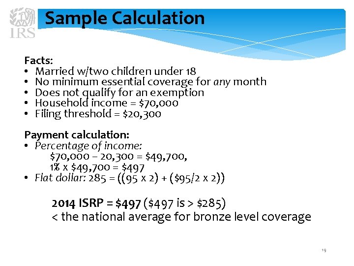 Sample Calculation Facts: • Married w/two children under 18 • No minimum essential coverage