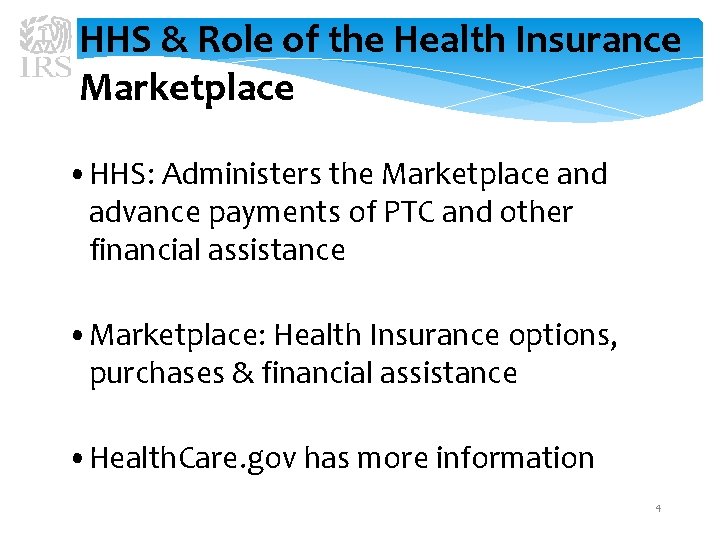 HHS & Role of the Health Insurance Marketplace • HHS: Administers the Marketplace and