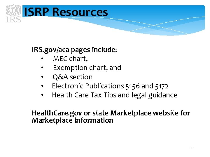 ISRP Resources IRS. gov/aca pages include: • MEC chart, • Exemption chart, and •