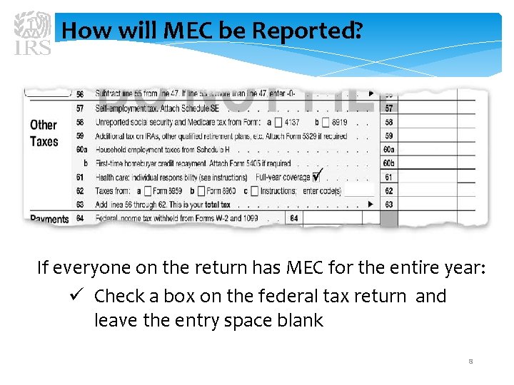 How will MEC be Reported? If everyone on the return has MEC for the