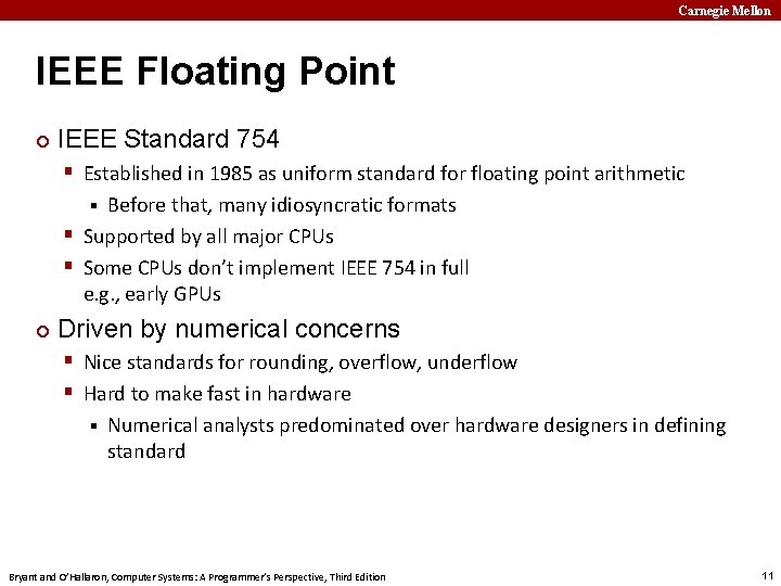 Carnegie Mellon IEEE Floating Point ¢ IEEE Standard 754 § Established in 1985 as
