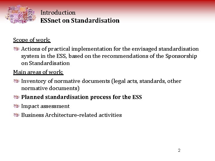 Introduction ESSnet on Standardisation Scope of work: Actions of practical implementation for the envisaged Introduction ESSnet on Standardisation Scope of work: Actions of practical implementation for the envisaged