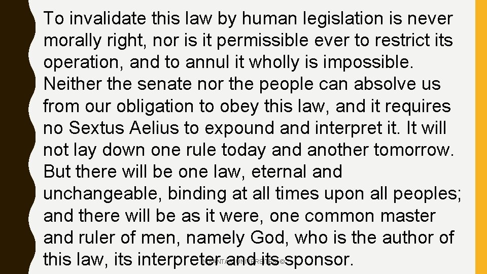 To invalidate this law by human legislation is never morally right, nor is it