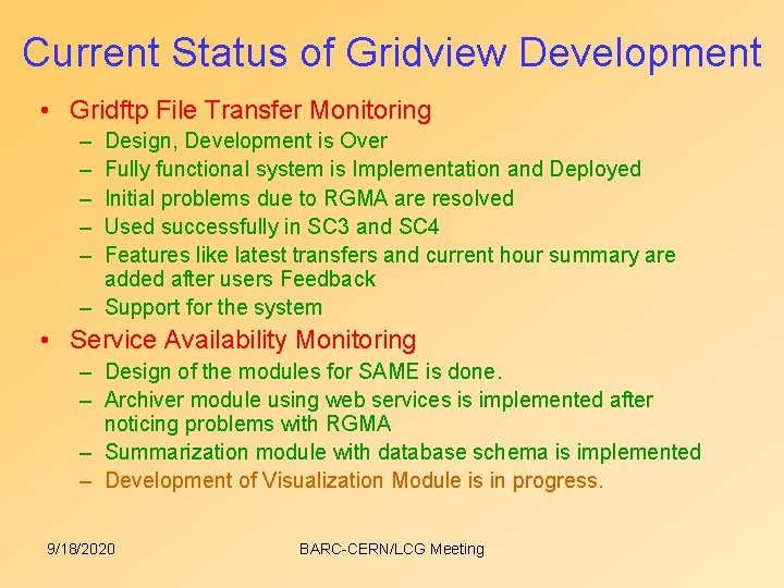 Current Status of Gridview Development • Gridftp File Transfer Monitoring – – – Design, Current Status of Gridview Development • Gridftp File Transfer Monitoring – – – Design,