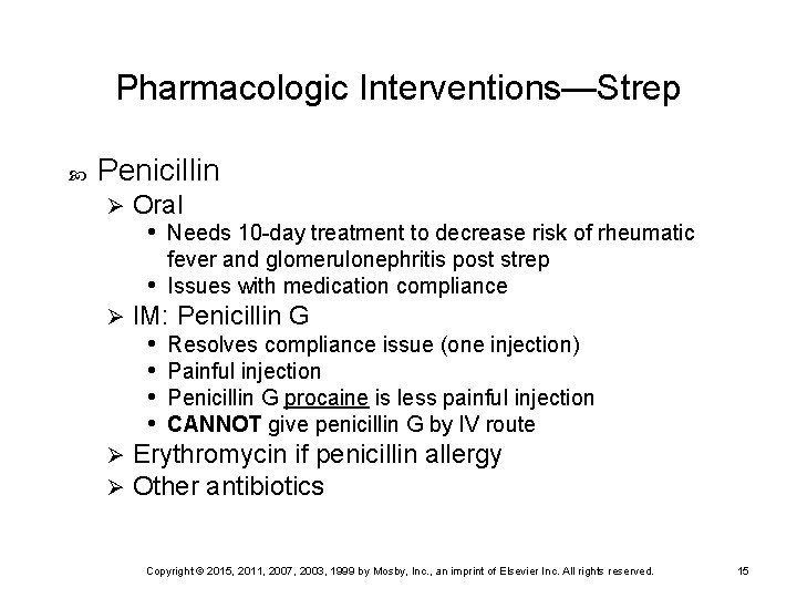Pharmacologic Interventions—Strep Penicillin Ø Oral • Needs 10 -day treatment to decrease risk of