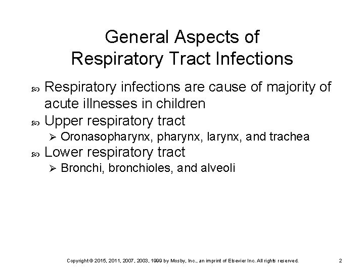 General Aspects of Respiratory Tract Infections Respiratory infections are cause of majority of acute