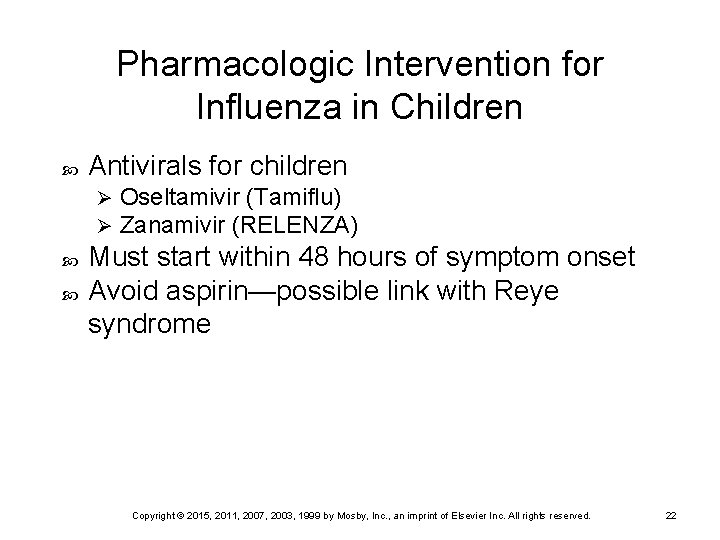 Pharmacologic Intervention for Influenza in Children Antivirals for children Ø Ø Oseltamivir (Tamiflu) Zanamivir