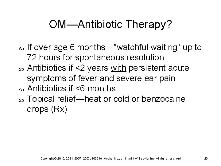OM—Antibiotic Therapy? If over age 6 months—“watchful waiting” up to 72 hours for spontaneous