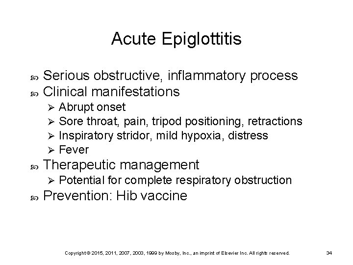 Acute Epiglottitis Serious obstructive, inflammatory process Clinical manifestations Ø Ø Therapeutic management Ø Abrupt
