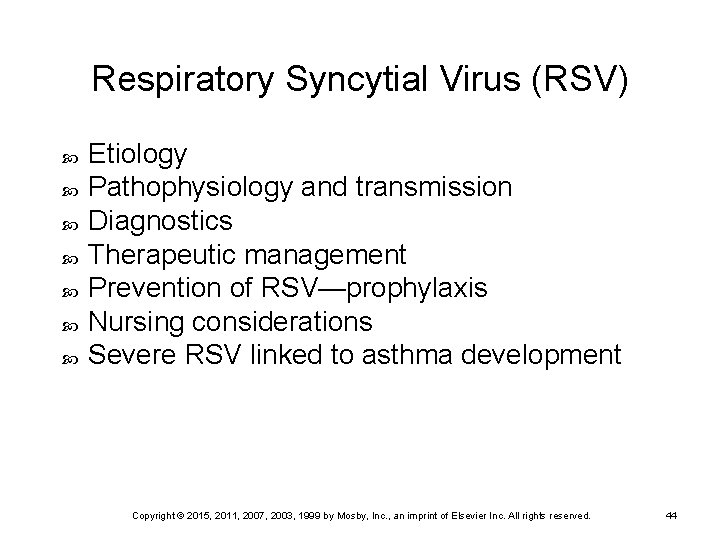 Respiratory Syncytial Virus (RSV) Etiology Pathophysiology and transmission Diagnostics Therapeutic management Prevention of RSV—prophylaxis