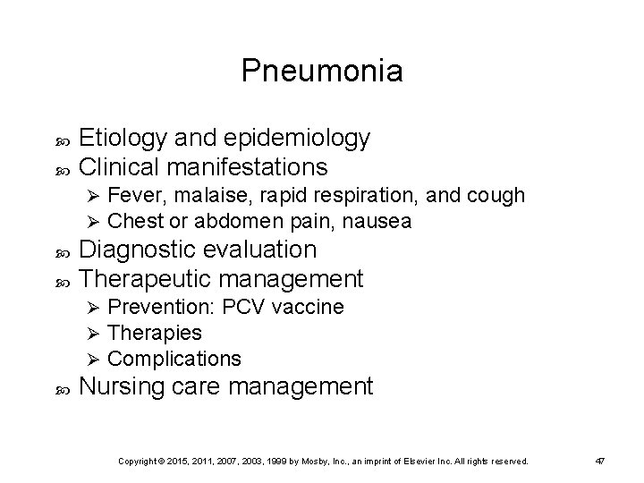 Pneumonia Etiology and epidemiology Clinical manifestations Ø Ø Diagnostic evaluation Therapeutic management Ø Ø