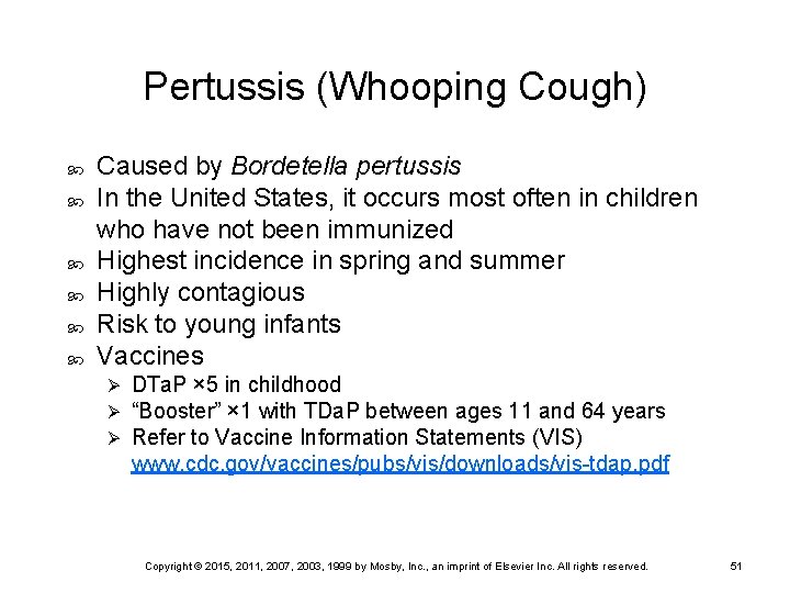 Pertussis (Whooping Cough) Caused by Bordetella pertussis In the United States, it occurs most