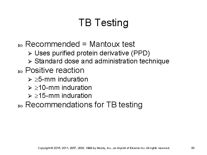 TB Testing Recommended = Mantoux test Ø Ø Positive reaction Ø Ø Ø Uses