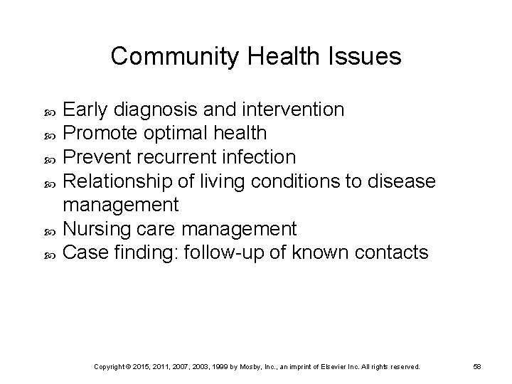 Community Health Issues Early diagnosis and intervention Promote optimal health Prevent recurrent infection Relationship