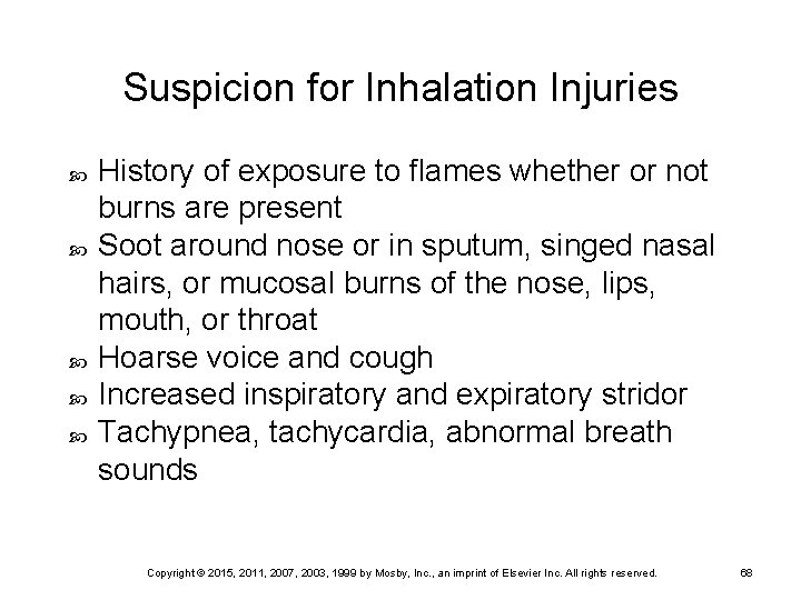 Suspicion for Inhalation Injuries History of exposure to flames whether or not burns are