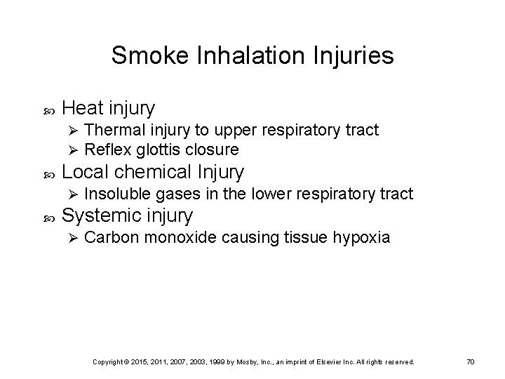 Smoke Inhalation Injuries Heat injury Ø Ø Local chemical Injury Ø Thermal injury to