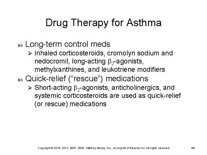 Drug Therapy for Asthma Long-term control meds Ø Inhaled corticosteroids, cromolyn sodium and nedocromil,