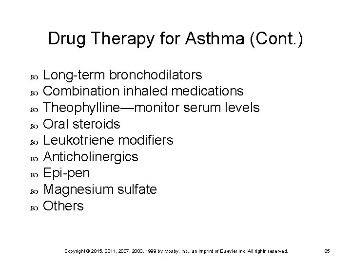 Drug Therapy for Asthma (Cont. ) Long-term bronchodilators Combination inhaled medications Theophylline—monitor serum levels