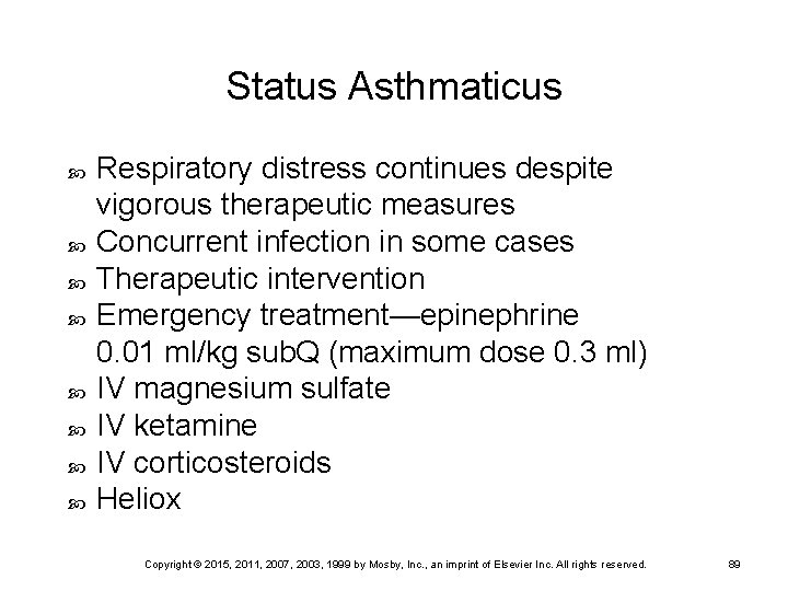Status Asthmaticus Respiratory distress continues despite vigorous therapeutic measures Concurrent infection in some cases