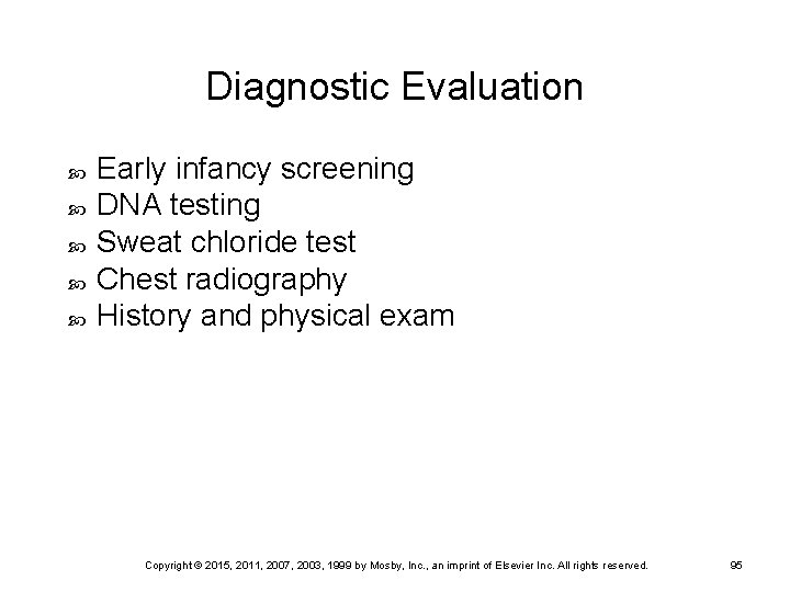 Diagnostic Evaluation Early infancy screening DNA testing Sweat chloride test Chest radiography History and