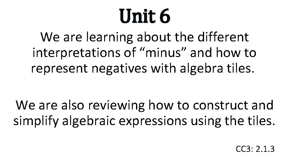 Unit 6 We are learning about the different interpretations of “minus” and how to