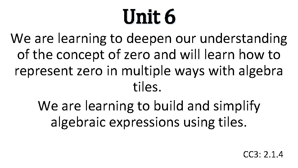 Unit 6 We are learning to deepen our understanding of the concept of zero