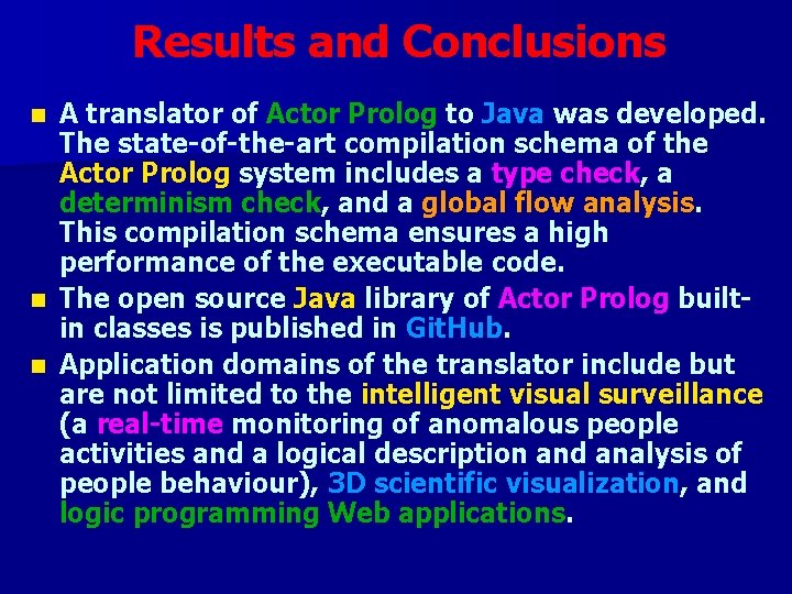 Results and Conclusions A translator of Actor Prolog to Java was developed. The state-of-the-art